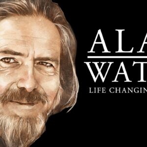 Alan Watts - Life Changing Quotes
