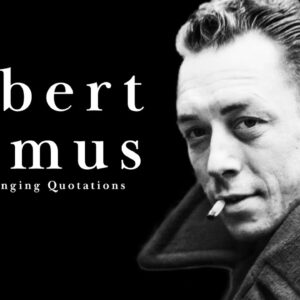 Albert Camus - Life Changing Quotes