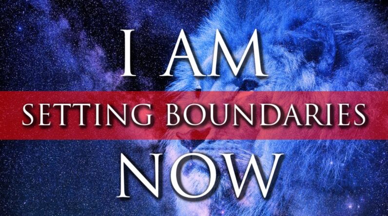 I AM Affirmations ➤ Set Boundaries Like a Boss: Awakened Confidence, Positive Power and Self Love