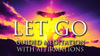 LET GO of Worries, Fear, and Anxiety ➤ GUIDED MEDITATION with I AM Affirmations | Enhance Self Love 20 LET GO of Worries, Fear, and Anxiety ➤ GUIDED MEDITATION with I AM Affirmations | Enhance Self Love