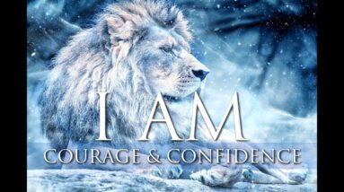 I AM Affirmations ➤ Courage, Confidence, Inner Strength & Self Love | Solfeggio 852 Hz & 963 Hz