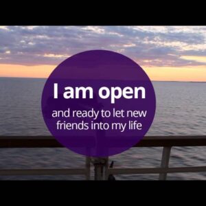 Affirmations To Attract Positive People and New Friends Into Your Life