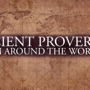 ANCIENT PROVERBS (Part 2)