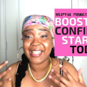How to Build Confidence to Access Your Fullest Potential | How to Love Yourself