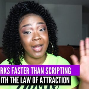Law of Attraction Technique That WORKS FASTER Than Scripting For Me
