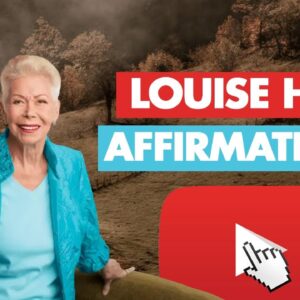 Louise Hay Affirmations For Creating Your Best Life! (Daily Affirmations)