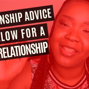 Relationship Advice That EVERY Woman Should Consider