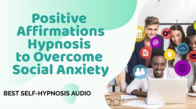 ★OVERCOME☆SOCIAL ANXIETY★POSITIVE AFFIRMATIONS HYPNOSIS★BEST VIDEO★❤️