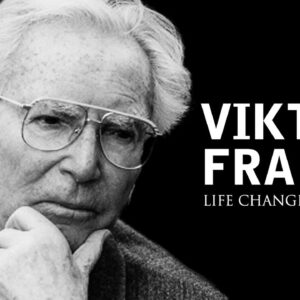 Viktor Frankl: Life Changing Quotes (Man's Search For Meaning)