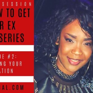 How to Get Your Ex Back Series Ep. 2 | Analyzing Your Situation | Therapy Session