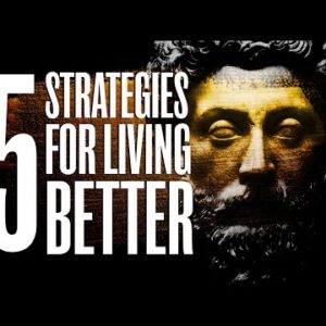 5 Strategies for Living a Better Life With Stoicism