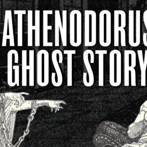 A Stoic Ghost Story: Athenodorus vs. The Man In Chains