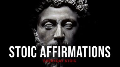 Everyday Stoic Affirmations - Become The Greatest