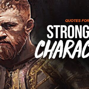 Greatest Quotes to Strengthen Your Character