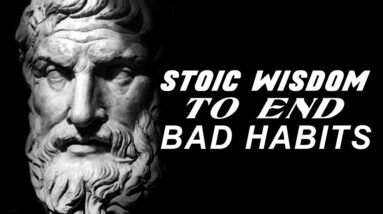 How to End Bad Habits - Become Stoic [Stoic Quotes]