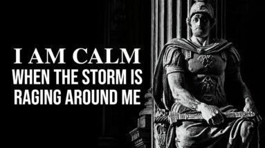 I AM CALM - Stoic Quotes