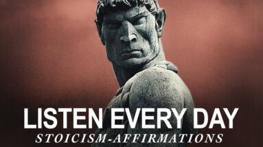 LISTEN EVERY DAY! "STOIC" affirmations To Start Your Day Best!