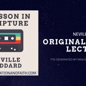 NEVILLE GODDARD - A LESSON IN SCRIPTURE (TTS #002)