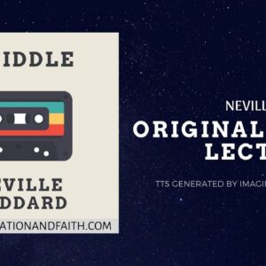 NEVILLE GODDARD - A RIDDLE (TTS #007)