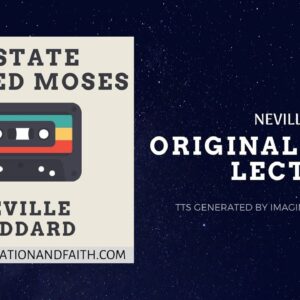 NEVILLE GODDARD - A STATE CALLED MOSES (TTS #008)