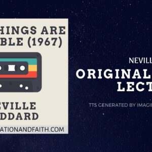 NEVILLE GODDARD - ALL THINGS ARE POSSIBLE 1967 (TTS #011)