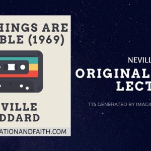 NEVILLE GODDARD - ALL THINGS ARE POSSIBLE 1969 (TTS #012)