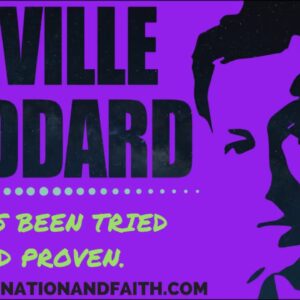 NEVILLE GODDARD - IT HAS BEEN TRIED AND PROVEN