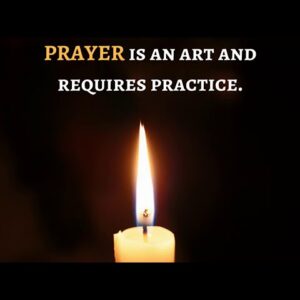 NEVILLE GODDARD - PRAYER IS AN ART AND REQUIRES PRACTICE