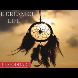 NEVILLE GODDARD - THE DREAM OF LIFE