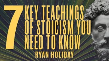 7 Life Changing Stoic Ideas That You Can Practice Daily  | Ryan Holiday | Daily Stoic