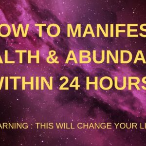 How To Manifest Wealth & Abundance Within 24 Hours it Works 100%  Guarantee!