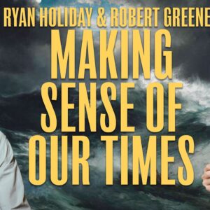 Robert Greene & Ryan Holiday On Today's World