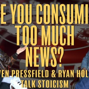 Why Being Informed Isn't As Important As You Think | Ryan Holiday & Steven Pressfield | Daily Stoic