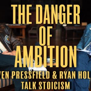 The Curse of Ambition: Alexander the Great, Steven Pressfield, and the Stoics  | Ryan Holiday