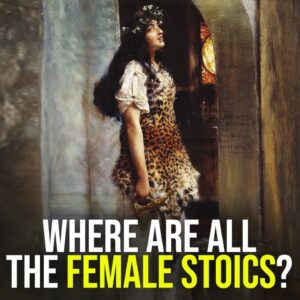 Where are all the Female Stoics? | Philosophy of Stoicism