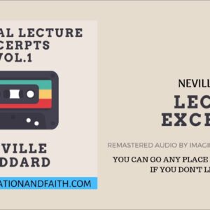 NEVILLE GODDARD - YOU CAN GO ANY PLACE IN THIS WORLD IF YOU DON'T LIMIT YOURSELF