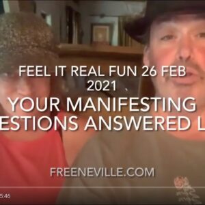 Neville Goddard - Your Manifesting Questions Answered Live - Feb 26, 2021 - Feel It Real Fun!
