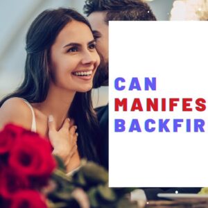 Can Manifesting Backfire And Go Wrong?  (LAW OF ATTRACTION)