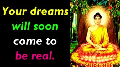 Your Dreams Will Soon Be Real! Most Inspiring Buddhist Dream Quotes That Will Motivate You | Buddha