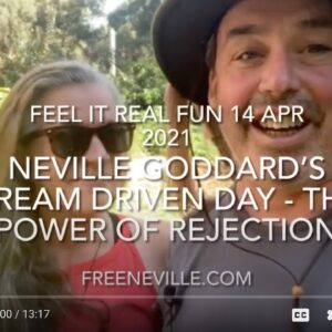 Neville Goddard's Dream Driven Day and Power of Rejection - Feel It Real Fun LIVE!