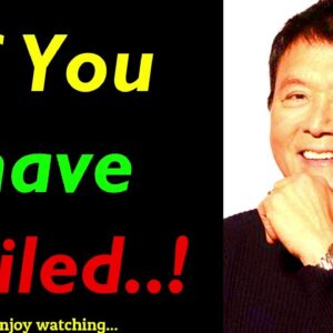 If You Have Failed..! Uplifting Robert Kiyosaki Quotes to Change Your Mind Set For Success | Success