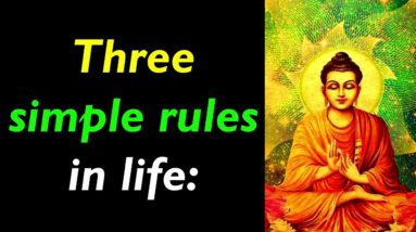 Three Simple Rules In Life | Buddhist Teachings of Life | Buddha Quotes | Best Life Quotes & Lessons