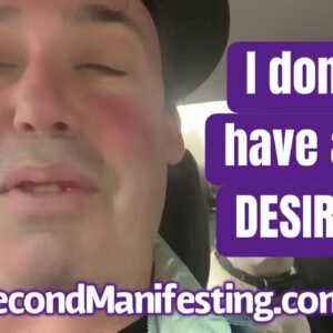 Neville Goddard Feel it Real Help!  What to do when you have no desires!