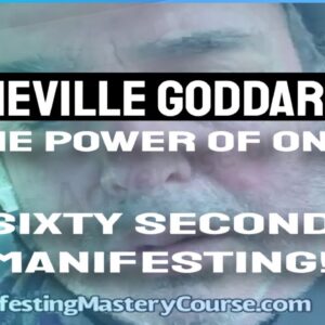 Neville Goddard in 60 Seconds - The Power of One!