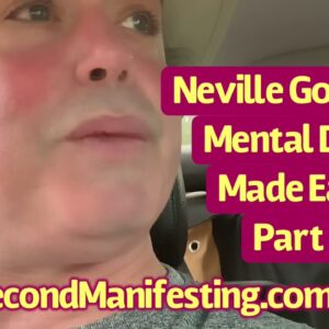 Neville Goddard Mental Diets Made Easy Part 3