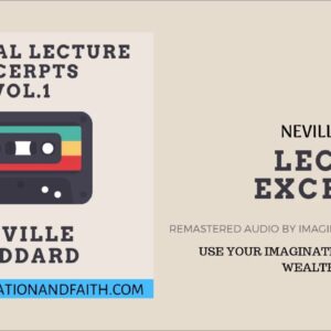NEVILLE GODDARD - USE YOUR IMAGINATION TO CREATE WEALTH AND SUCCESS