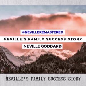 NEVILLE'S FAMILY SUCCESS STORY