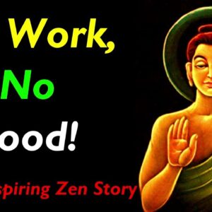 No Work, No Food! A Very Inspiring Zen Story | Best Zen Story in English