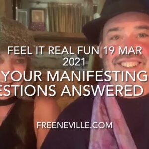 Neville Goddard  - Your Manifesting Questions Answered Live - Feel It Real Fun - 19 March 2021