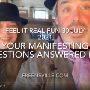 New 30 July 2021 - Your Manifesting Questions Answered Live - Neville Goddard - Feel It Real Fun!